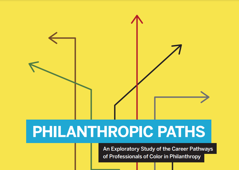 Philanthropic Paths: An Exploratory Study of the Career Pathways of Professionals of Color in Philanthropy (2014)